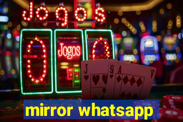 mirror whatsapp